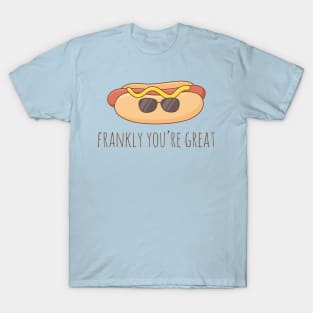 Frankly You're Great T-Shirt